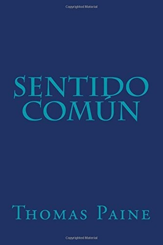 Sentido Comun, De Thomas Paine. Editorial Createspace Independent Publishing Platform, Tapa Blanda En Español