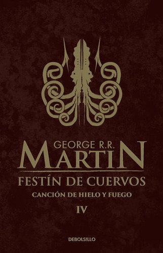 Festín De Cuervos: Canción De Hielo 4  - G. R. Martin (a)