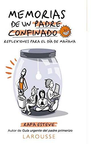 Memorias De Un Padre Confinado Reflexiones Para E, De Esteve Lloret Rafael. Editorial Larousse, Tapa Blanda En Español, 9999