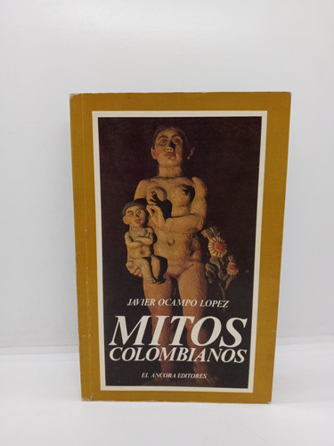 Mitos Colombianos - Javier Ocampo López 