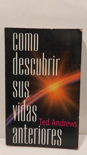 Como Descubrir Sus Vidas Anteriores - Ted Andrews - Lewellyn