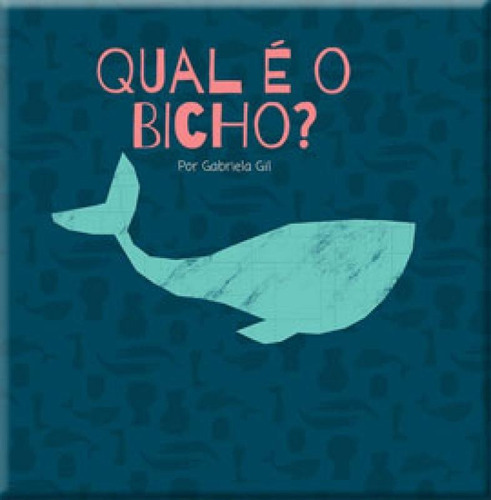 Meus Primeiros Passos - Qual É O Bicho?, De Gil, Gabriela. Editora Dcl Difusao Cultural, Capa Mole Em Português