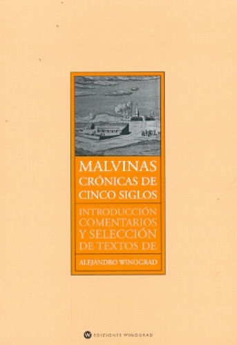 Malvinas, Crónicas De Cinco Siglos - Alejandro Winograd