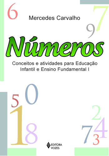 Números: Conceitos e atividades para Educação Infantil e Ensino Fundamental I, de Carvalho, Mercedes. Editora Vozes Ltda., capa mole em português, 2013