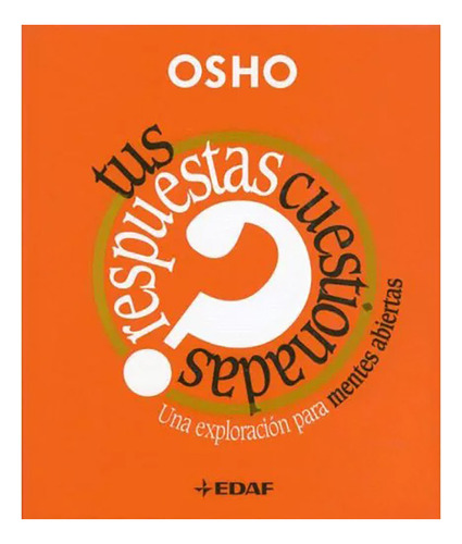 Tus Respuestas Cuestionadas - Osho - Edaf - #d