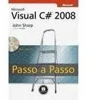 comprar Microsoft Visual C# 2008 Passo A Passo De John Sharp Pela...