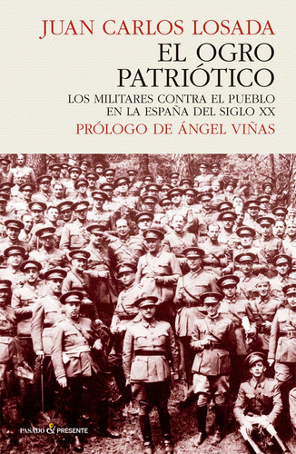 El Ogro Patriotico, De Losada, Juan Carlos. Editorial Pasado Y Presente, S.l En Español