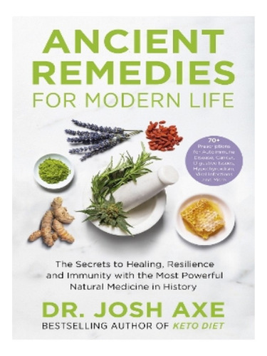 Ancient Remedies For Modern Life - Josh Axe. Eb04