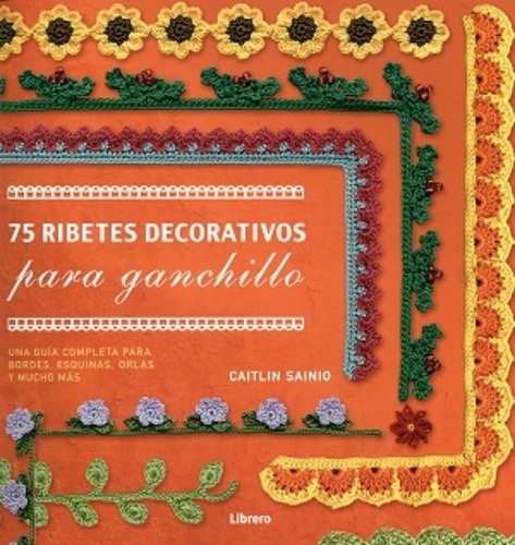 75 Ribetes Decorativos Para Ganchillos - Sainio, Caitlin