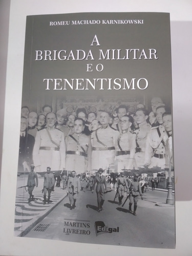 Livro A Brigada Militar E O Tenetismo, Romeu Machado Karnikowski