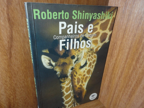 Pais E Filhos E Companheiros De Viagem - Editora Gente 59ªed