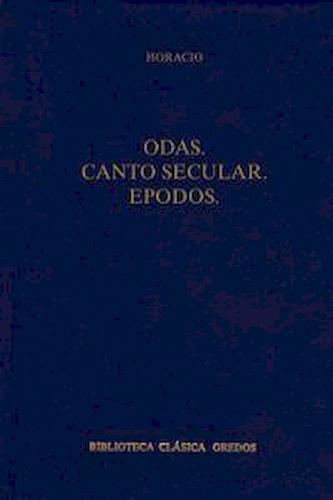 Odas, Canto Secular Y Epodos - Horacio