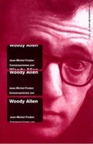 Conversaciones Con Woody Allen, De Jeanmichel Frodon. Editorial Paidós (p), Tapa Blanda En Español, 2015