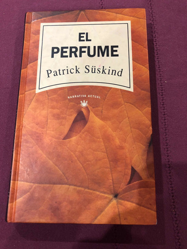El Perfume. Patrick Suskind. Rba.