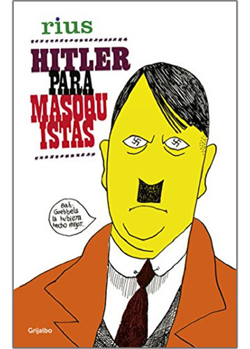 Hitler Para Masoquistas, De Eduardo Del Río, Rius