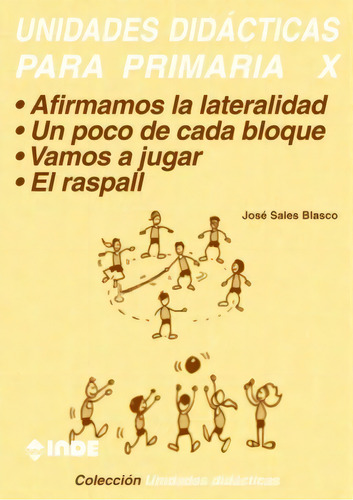 T.x Unidades Didacticas Para Primaria - Afirmamos La Lateralidad, De Sales Blasco Jose. Editorial Inde S.a., Tapa Blanda En Español, 1900