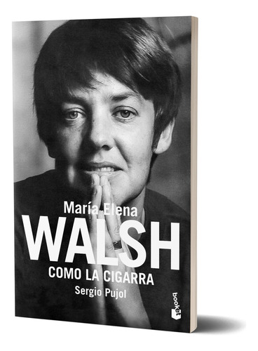 Como La Cigarra. Biografía De Maria Elena Walsh - S. Pujol