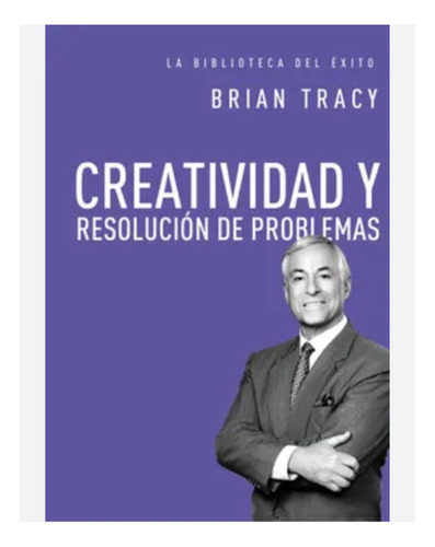 Creatividad Y Resolución De Problemas