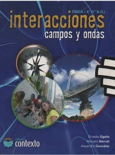 Libro De Física 4ª Año Liceo. Interacciones: Campos Y Ondas.