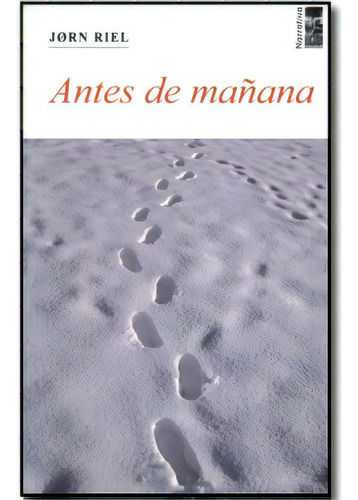 Antes de mañana: Antes de mañana, de Jorn Riel. Serie 9562828062, vol. 1. Editorial Promolibro, tapa blanda, edición 2006 en español, 2006