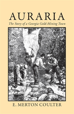 Libro Auraria: The Story Of A Georgia Gold Mining Town - ...