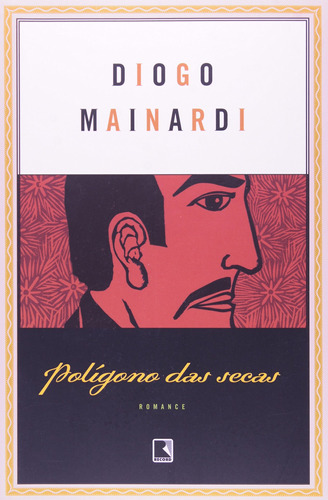 Polígono das secas, de Mainardi, Diogo. Editora Record Ltda., capa mole em português, 2006