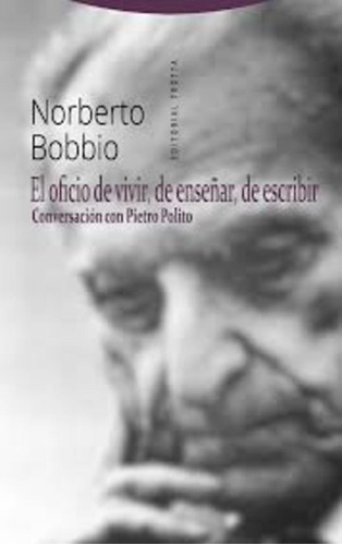 El Oficio De Vivir, De Enseñar, De Escribir - Norberto Bobbi