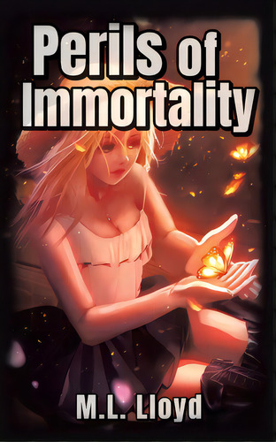 Perils Of Immortality, De Lloyd, M. L.. Editorial Lightning Source Inc, Tapa Blanda En Inglés