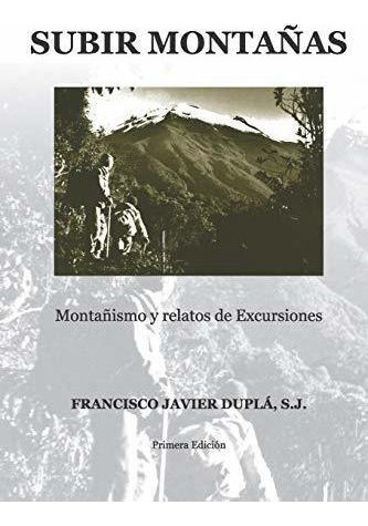 Libro : Subir Montañas Una Experiencia De Vida - Dupla... 