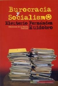 Burocracia Y Socialismo - Eleuterio Fernández Huidobro