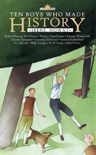 Ten Boys Who Made History, De Irene Howat. Editorial Christian Focus Publications Ltd, Tapa Blanda En Inglés, 2012