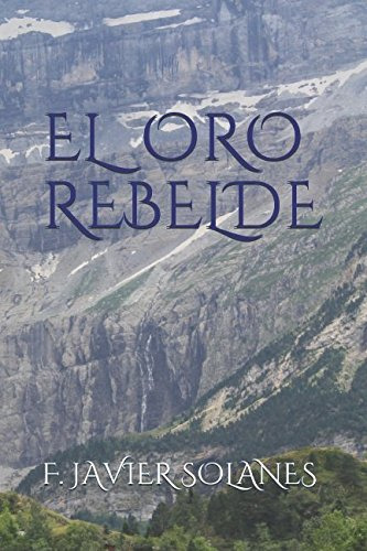 El Oro Rebelde (las Aventuras De Cortes)