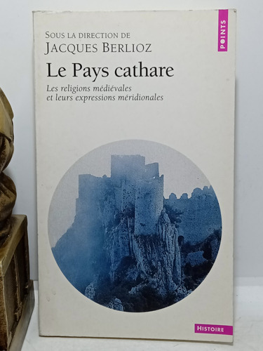 El País Cátaro - Jacques Berlioz - En Francés - Medieval 
