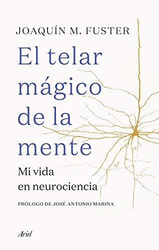 Telar Magico De La Mente,el - Joaquin M. Fuster