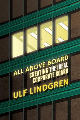 Libro All Above Board : Creating The Ideal Corporate Boar...