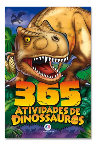 365 Atividade Dinossauros: Dinossauros, De Ciranda Cultural. Série Dinossauros, Vol. 1. Editora Ciranda Cultural, Capa Mole, Edição 1, 2018 Em Português, 2022