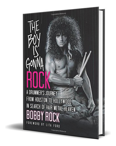 The Boy Is Gonna Rock, De Bobby Rock. Editorial Zen Man Publishing, Tapa Blanda En Inglés, 2018