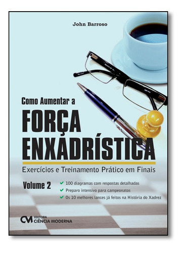 Como Aumentar A Força Enxadristica - Vol.2