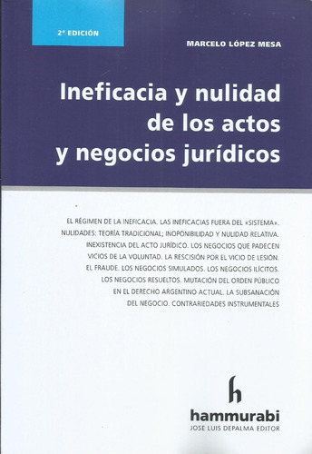 Ineficacia Y Nulidad De Los Actos Y Negocios Jurídicos 2 Edición, De Marcelo López Mesa., Vol. 1. Editorial Hammurabi, Tapa Blanda En Español, 2022