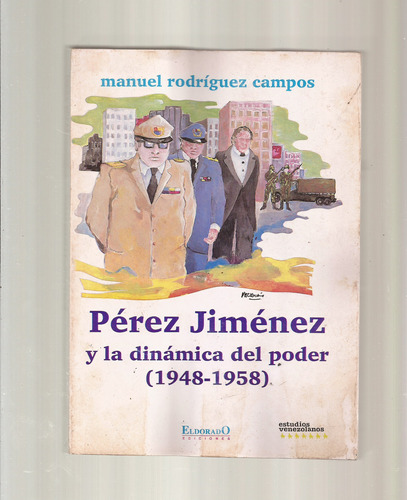 Pérez Jiménez Y La Dinámica Del Poder   *^
