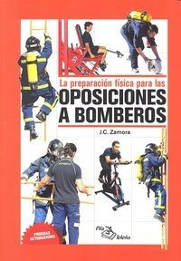 Oposiciones A Bomberos. Preparacion Fisica - Zamora,j.c.