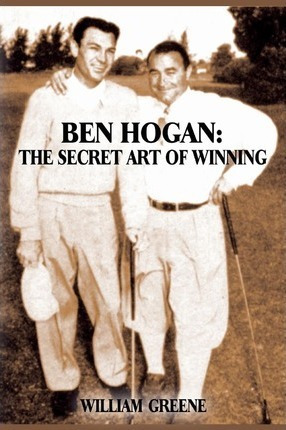 Libro Ben Hogan : The Secret Art Of Winning - William Gre...