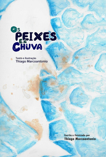 Os Peixes E A Chuva, De Thiago Marcoantonio. Série Não Aplicável, Vol. 1. Editora Clube De Autores, Capa Mole, Edição 1 Em Português, 2022