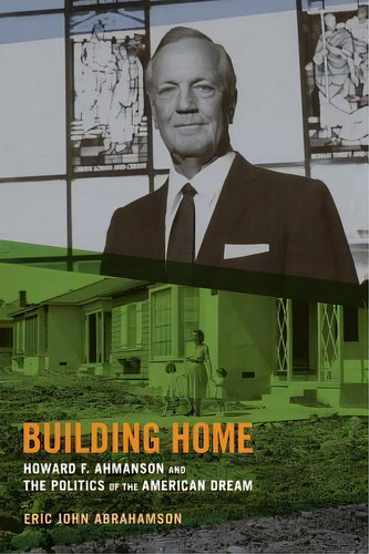 Building Home, De Eric John Abrahamson. Editorial University California Press, Tapa Dura En Inglés