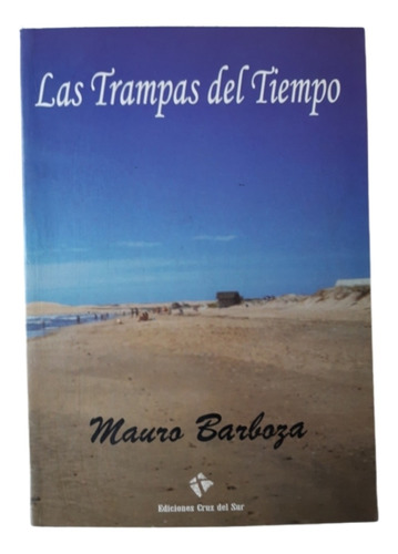 Las Trampas Del Tiempo / Mauro Barboza / Ed Cruz Del Sur