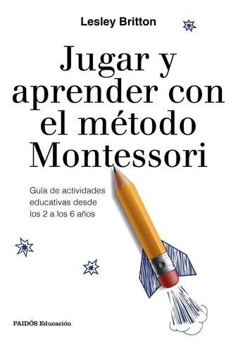 Jugar Y Aprender Con El Metodo Montessori - Britton,lesley