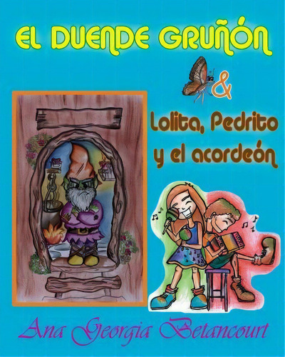 El Duende Gru N, De Ana Georgia Betancourt. Editorial Dhar Services, Tapa Blanda En Español