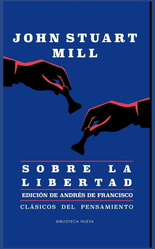 Sobre La Libertad, de Mill, John Stuart. Editorial Biblioteca Nueva, tapa blanda en español, 2017