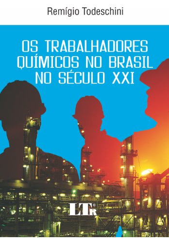 Libro Trabalhadores Químicos No Brasil No Século Xxi Os De R