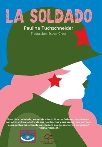 La Soldado - Paulina Tuchschneider, De Tuchschneider, Paulina. Editorial Cumulus Nimbus, Tapa Blanda En Español